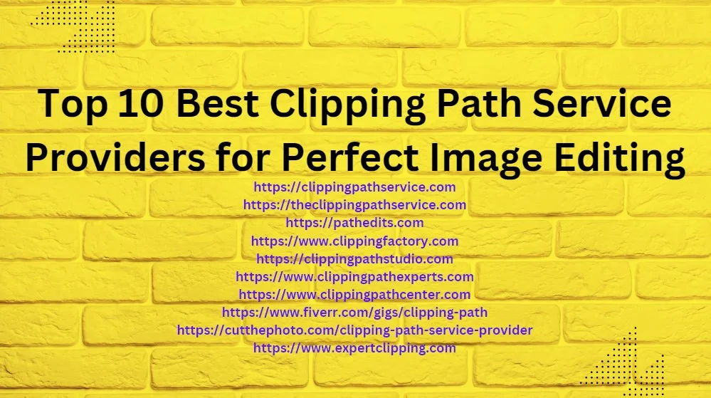 Best Clipping Path Service Providers for Perfect Image Editing